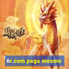 6r.com paga mesmo